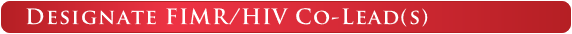 Designate FIMR/HIV Co-Lead(s)
